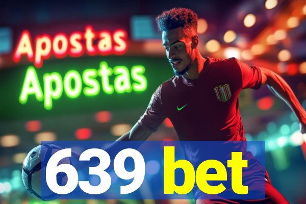 639 bet